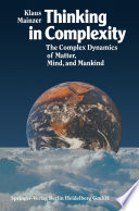 Thinking in Complexity [E-Book] : The Complex Dynamics of Matter, Mind, and Mankind /