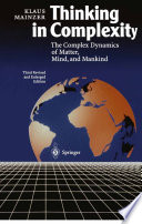 Thinking in Complexity [E-Book] : The Complex Dynamics of Matter, Mind, and Mankind /