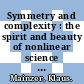 Symmetry and complexity : the spirit and beauty of nonlinear science [E-Book] /