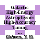 Galactic High-Energy Astrophysics High-Accuracy Timing and Positional Astronomy [E-Book] : Lectures Held at the Astrophysics School IV Organized by the European Astrophysics Doctoral Network (EADN) in Graz, Austria, 19–31 August 1991 /