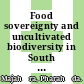 Food sovereignty and uncultivated biodiversity in South Asia : essays on the poverty of food policy and the wealth of the social landscape [E-Book] /