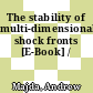 The stability of multi-dimensional shock fronts [E-Book] /