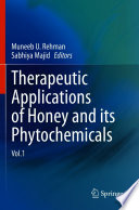 Therapeutic Applications of Honey and its Phytochemicals [E-Book] : Volume 1 /
