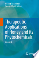Therapeutic Applications of Honey and its Phytochemicals [E-Book] : Volume II /