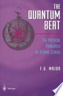 The Quantum Beat [E-Book] : The Physical Principles of Atomic Clocks /
