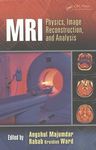 MRI : physics, image reconstruction, and analysis /