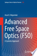 Advanced Free Space Optics (FSO) [E-Book] : A Systems Approach /