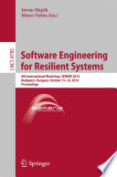 Software Engineering for Resilient Systems [E-Book] : 6th International Workshop, SERENE 2014, Budapest, Hungary, October 15-16, 2014. Proceedings /