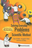 Solving everyday problems with the scientific method : thinking like a scientist /