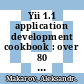 Yii 1.1 application development cookbook : over 80 recipes to help you master using the Yii PHP framework [E-Book] /