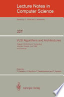 VLSI algorithms and architectures. 1986, 1986 : proceedings : Aegean Workshop on Computing : AWOC : Loutraki, 08.07.86-11.07.86.
