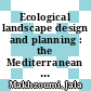 Ecological landscape design and planning : the Mediterranean context [E-Book] /