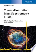 Thermal ionization mass spectrometry (TIMS) : silicate digestion, separation, and measurement [E-Book] /