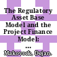 The Regulatory Asset Base Model and the Project Finance Model: A comparative analysis [E-Book] /