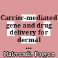 Carrier-mediated gene and drug delivery for dermal wound healing [E-Book] /