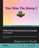 HTML5 game development by example beginner's guide : make the most of HTML5 techniques to create exciting games from scratch [E-Book] /