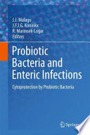 Probiotic Bacteria and Enteric Infections [E-Book] : Cytoprotection by Probiotic Bacteria /