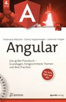 Angular : das große Praxisbuch - Grundlagen, fortgeschrittene Themen und Best Practices ; inkl. RxJS, NgRx und a11y /