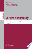 Service Availability [E-Book] : 4th International Service Availability Symposium, ISAS 2007, Durham, NH, USA, May 21-22, 2007. Proceedings /