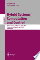 Hybrid Systems: Computation and Control [E-Book] : 6th International Workshop, HSCC 2003 Prague, Czech Republic, April 3–5, 2003 Proceedings /