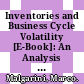 Inventories and Business Cycle Volatility [E-Book]: An Analysis Based on ISAE Survey Data /
