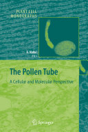 The Pollen Tube [E-Book] : A Cellular and Molecular Perspective /