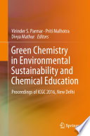 Green Chemistry in Environmental Sustainability and Chemical Education [E-Book] : Proceedings of ICGC 2016, New Delhi /