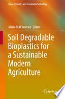 Soil Degradable Bioplastics for a Sustainable Modern Agriculture [E-Book] /