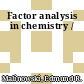 Factor analysis in chemistry /