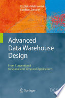 Advanced Data Warehouse Design [E-Book] : From Conventional to Spatial and Temporal Applications /