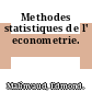 Methodes statistiques de l' econometrie.