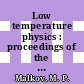 Low temperature physics : proceedings of the international conference. 0010, vol 01 : Vol. 1. properties of helium : Moskva, 31.08.66-06.09.66 /