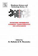 Inorganic membranes : synthesis, characterization, and applications /