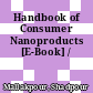 Handbook of Consumer Nanoproducts [E-Book] /
