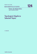 Topological algebras [E-Book] : selected topics /
