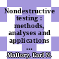 Nondestructive testing : methods, analyses and applications [E-Book] /