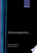 Bioelectromagnetism : principles and applications of bioelectric and biomagnetic fields /