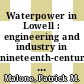 Waterpower in Lowell : engineering and industry in nineteenth-century America [E-Book] /