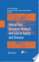 Interaction Between Neurons and Glia in Aging and Disease [E-Book] /