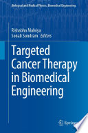 Targeted Cancer Therapy in Biomedical Engineering [E-Book] /