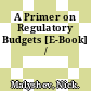 A Primer on Regulatory Budgets [E-Book] /