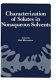 Characterization of solutes in nonaqueous solvents : Spectroscopic and electrochemical characterization of solute species in nonaqueous solvents: symposium : San-Francisco, CA, 31.08.76-01.09.76.