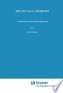 Molten salt chemistry ; an introduction and selected applications : NATO Advanced Institute on Molten Salt Chemistry: proceedings : 03.08.86-15.08.86 /