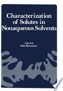 Characterization of Solutes in Nonaqueous Solvents [E-Book] /