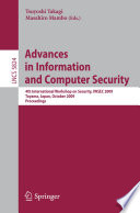 Advances in Information and Computer Security [E-Book] : 4th International Workshop on Security, IWSEC 2009 Toyama, Japan, October 28-30, 2009 Proceedings /