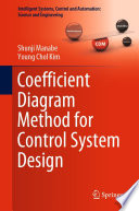 Coefficient Diagram Method for Control System Design [E-Book] /