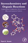 Stereochemistry and organic reactions : conformation, configuration, stereoelectronic effects and asymmetric synthesis /