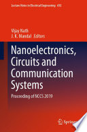 Nanoelectronics, Circuits and Communication Systems [E-Book] : Proceeding of NCCS 2019 /