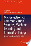 Microelectronics, Communication Systems, Machine Learning and Internet of Things [E-Book] : Select Proceedings of MCMI 2020 /