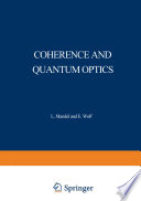Coherence and Quantum Optics [E-Book] : Proceedings of the Third Rochester Conference on Coherence and Quantum Optics held at the University of Rochester, June 21–23, 1972 /